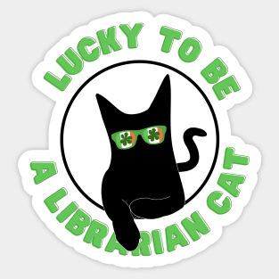 Best lucky to be a Librarian cat st Patricks day Sticker